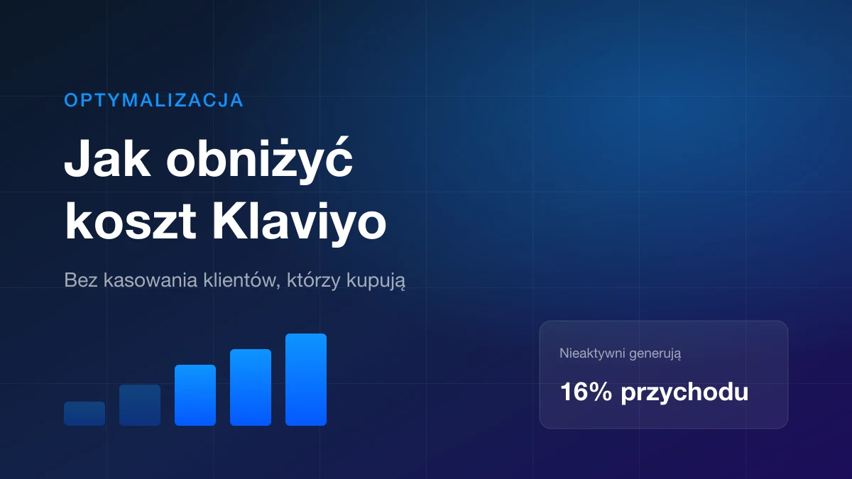 Optymalizacja rachunku za Klaviyo bez utraty przychodu ze sklepu